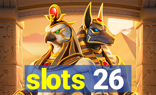 slots 26